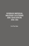 Russian Imperial Military Doctrine and Education, 1832-1914