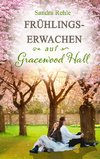 Frühlingserwachen auf Gracewood Hall