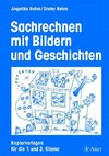 Sachrechnen mit Bildern und Geschichten. 1. und 2. Klasse