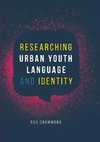 Researching Urban Youth Language and Identity