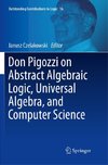 Don Pigozzi on Abstract Algebraic Logic, Universal Algebra, and Computer Science