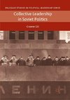 Collective Leadership in Soviet Politics