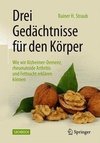 Drei Gedächtnisse für den Körper