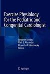 Exercise Physiology for the Pediatric and Congenital Cardiol