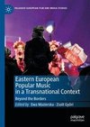 Eastern European Popular Music in a Transnational Context