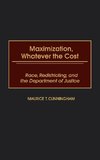 Maximization, Whatever the Cost