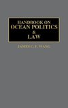 Handbook on Ocean Politics and Law