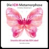 Die ICH-Metamorphose