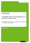 Sustainable Supply Chain Management in the Wind Energy Industry