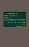 Alcohol Problem Intervention in the Workplace