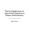 Practical Applications of Approximate Equations in Finance and Economics