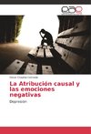 La Atribución causal y las emociones negativas