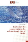 Évaluation des concentrations des métaux lourds chez le Mulet