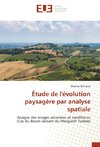 Étude de l'évolution paysagère par analyse spatiale