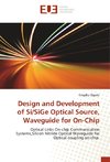 Design and Development of Si/SiGe Optical Source, Waveguide for On-Chip