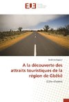 A la découverte des attraits touristiques de la région de Gbêkê