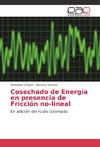 Cosechado de Energía en presencia de Fricción no-lineal