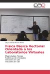 Física Básica Vectorial Orientada a los Laboratorios Virtuales