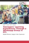 Teenagers' Learning Experiences Through a Whatsapp Group in EFL