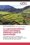 La agromatemáticas como estrategia didáctica para el aprendizaje