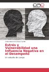 Estrés y Vulnerabilidad una Influencia Negativa en el Desempeño