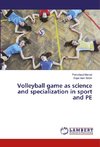 Volleyball game as science and specialization in sport and PE