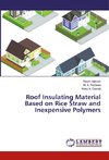 Roof Insulating Material Based on Rice Straw and Inexpensive Polymers