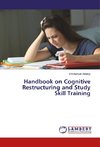 Handbook on Cognitive Restructuring and Study Skill Training