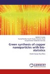 Green synthesis of copper nanoparticles with bio-statistics