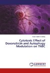 Cytotoxic Effect of Doxorubicin and Autophagy Modulation on TNBC