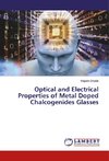 Optical and Electrical Properties of Metal Doped Chalcogenides Glasses