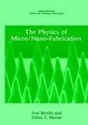 The Physics of Micro/Nano-Fabrication