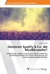 Zerstören Spotify & Co. die Musikbranche?