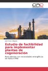 Estudio de factibilidad para implementar plantas de cogeneración