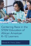 Centering Race in the STEM Education of African American K-12 Learners