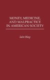 Money, Medicine, and Malpractice in American Society