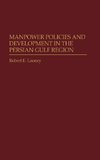 Manpower Policies and Development in the Persian Gulf Region