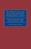 The Political Economy of Housing and Urban Development in Africa