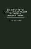 The Impact of the Federal Budget Process on National Forest Planning