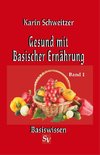 Gesund mit Basischer Ernährung