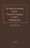 The Battle of Antietam and the Maryland Campaign of 1862