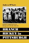 O'Toole, A:  Branch Rickey in Pittsburgh