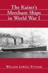 Putnam, W:  The Kaiser Merchant Ships in World War I