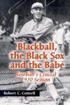 Cottrell, R:  Blackball, the Black Sox and the Babe