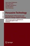 Persuasive Technology: Development of Persuasive and Behavior Change Support Systems