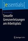 Sexuelle Grenzverletzungen am Arbeitsplatz