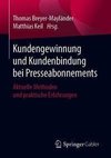 Kundengewinnung und Kundenbindung bei Presseabonnements