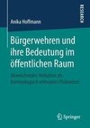 Bürgerwehren und ihre Bedeutung im öffentlichen Raum