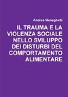 IL TRAUMA E LA VIOLENZA SOCIALE  NELLO SVILUPPO  DEI DISTURBI DEL COMPORTAMENTO ALIMENTARE