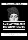 Raising Teenagers, The Ultimate Guide